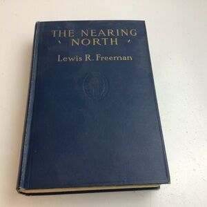 The Nearing North Hardcover Book by Lewis Freeman